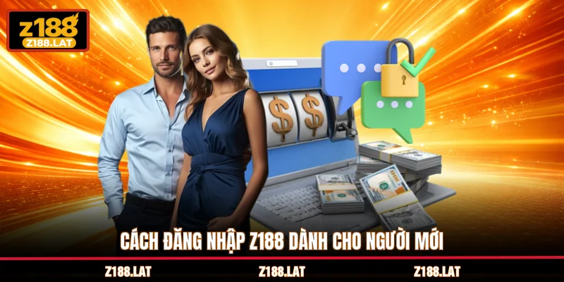 Cách đăng nhập Z188 dành cho người mới