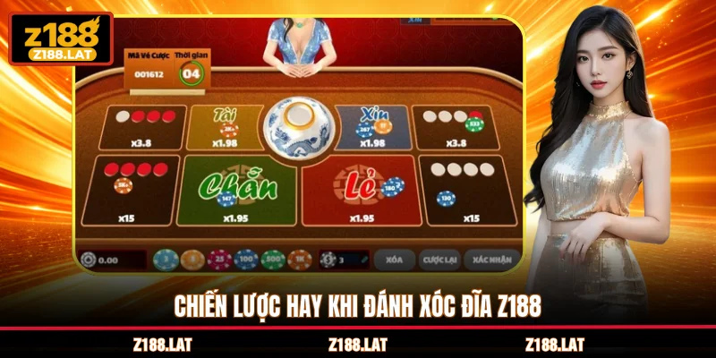 Chiến lược hay khi đánh xóc đĩa Z188
