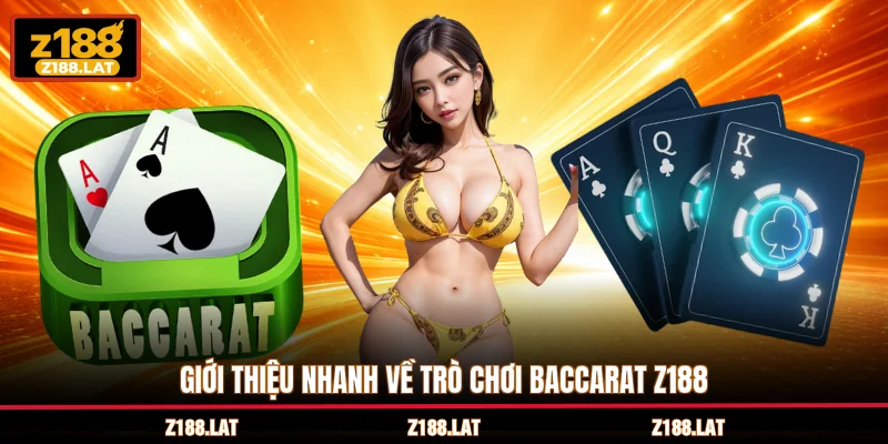 Giới thiệu nhanh về trò chơi Baccarat Z188