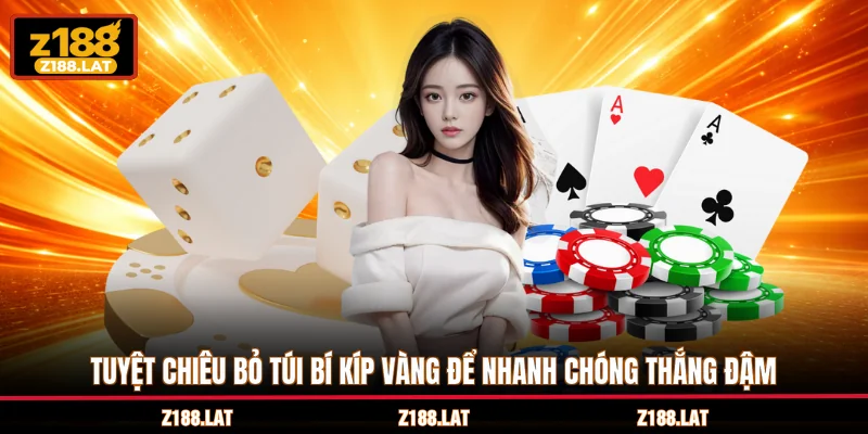 Tuyệt chiêu bỏ túi bí kíp vàng để nhanh chóng thắng đậm